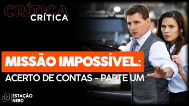 MISSÃO IMPOSSÍVEL: ACERTO DE CONTAS - PARTE UM (2023) chega pra salvar Hollywood? | CRÍTICA