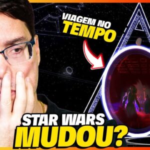 MUNDO ENTRE MUNDOS: STAR WARS VAI TER VIAGEM NO TEMPO!