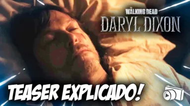 SAIU! TEASER OFICIAL DE THE WALKING DEAD: DARYL DIXON EXPLICADO!