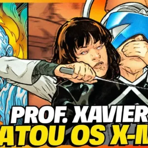 PROFESSOR XAVIER MATOU GERAL NOS X-MEN, VEJA PORQUE!