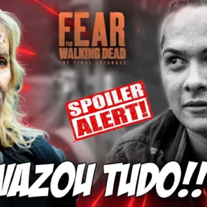 VAZOU! SAIBA QUEM VAI MORRER NO EP. 8 DE FEAR THE WALKING DEAD ÚLTIMA TEMPORADA!