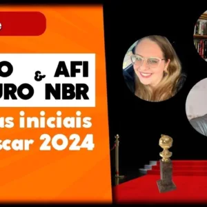 GLOBO DE OURO, AFI, NBR E APOSTAS PARA O OSCAR