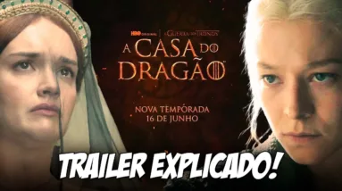 O APOCALIPSE EM WESTEROS! ANÁLISE DOS 2 TRAILERS DE HOUSE OF THE DRAGON 2ª TEMPORADA!