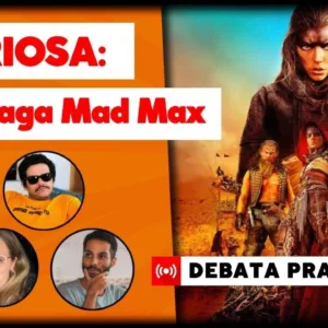 FURIOSA: UMA SAGA MAD MAX | Debata pra cima #1